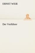 Der Verführer - Ernst Weiß