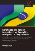 Strategia chi¿skich inwestycji w Brazylii - motywacje i wyzwania - Wang Yanyi