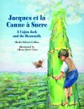 Jacques Et La Canne À Sucre: A Cajun Jack and the Beanstalk - Sheila Hébert-Collins