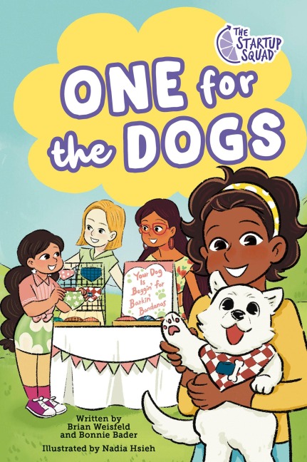 The Startup Squad: One for the Dogs: A Graphic Novel - Brian Weisfeld, Bonnie Bader