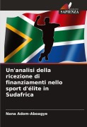Cover-Bild zum Titel 'Un'analisi della ricezione di finanziamenti nello sport d'élite in Sudafrica' von 'Nana Adom-Aboagye'