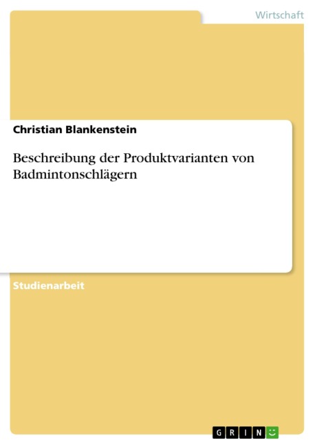 Beschreibung der Produktvarianten von Badmintonschlägern - Christian Blankenstein