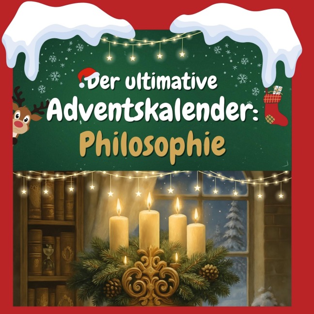 Der ultimative Adventskalender: Philosophie - Lucy Münch
