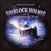 Cover-Bild zum Titel 'Neues von Sherlock Holmes - Die Hörbücher - Folge 3: Sherlock Holmes und die geheimnisvolle Wand' von 'Arthur Conan Doyle, Ronald M. Hahn'