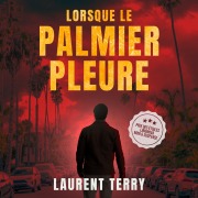 Cover-Bild zum Titel 'Lorsque le palmier pleure' von 'Laurent Terry'