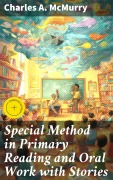 Cover-Bild zum Titel 'Special Method in Primary Reading and Oral Work with Stories' von 'Charles A. Mcmurry'