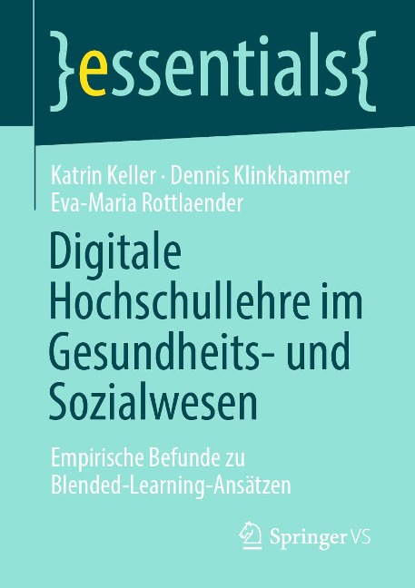 Digitale Hochschullehre im Gesundheits- und Sozialwesen - Katrin Keller, Dennis Klinkhammer, Eva-Maria Rottlaender