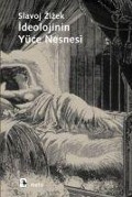 Cover-Bild zum Titel 'Ideolojinin Yüce Nesnesi' von 'Slavoj Zizek'