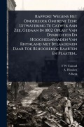 Cover-Bild zum Titel 'Rapport Wegens Het Onderzoek Omtrent Eene Uitwatering Te Catwyk Aan Zee, Gedaan In 1802 Oplast Van Dykrichter En Hoogheemraaden Van Rhynland Met Bylaagen.en Daar Toe Behoorende Kaarten En Plaaten...' von 'F W Conrad, A. Blanken, S. Kros'