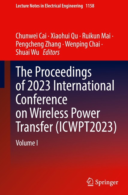 The Proceedings of 2023 International Conference on Wireless Power Transfer (ICWPT2023) - 