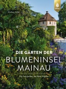 Cover-Bild zum Titel 'Die Gärten der Blumeninsel Mainau' von 'Markus Zeiler, Peter Allgaier'