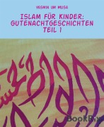 Cover-Bild zum Titel 'Islam für Kinder: Gutenachtgeschichten Teil 1' von 'Yasmin Um Musa'