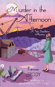 Cover-Bild zum Titel 'Murder In The Afternoon' von 'Frances Brody'