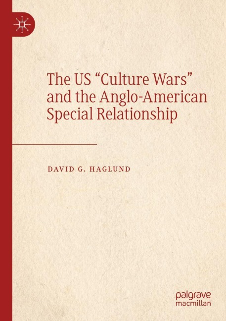 The US "Culture Wars" and the Anglo-American Special Relationship - David G. Haglund
