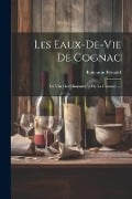 Les Eaux-de-vie De Cognac - Benjamin Bérauld