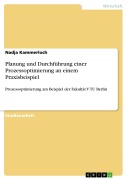Cover-Bild zum Titel 'Planung und Durchführung einer Prozessoptimierung an einem Praxisbeispiel' von 'Nadja Kammerloch'