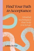 Cover-Bild zum Titel 'Find Your Path to Acceptance' von 'Lottie Storey'