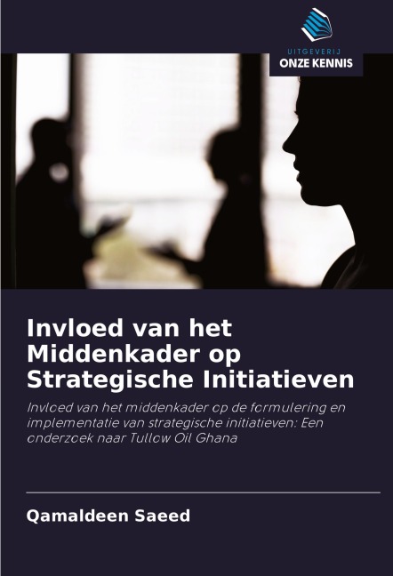 Invloed van het Middenkader op Strategische Initiatieven - Qamaldeen Saeed