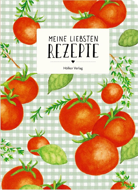 Meine liebsten Rezepte - Tomaten - 