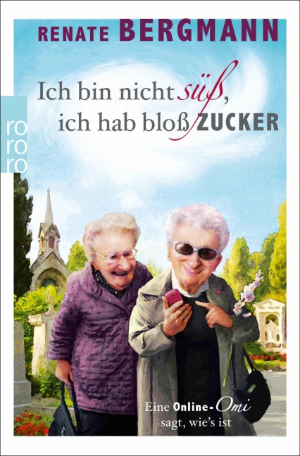 Ich bin nicht süß, ich hab bloß Zucker - Renate Bergmann