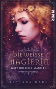Cover-Bild zum Titel 'Die weiße Magierin: Gefährliche Mächte' von 'Tatjana Karg'