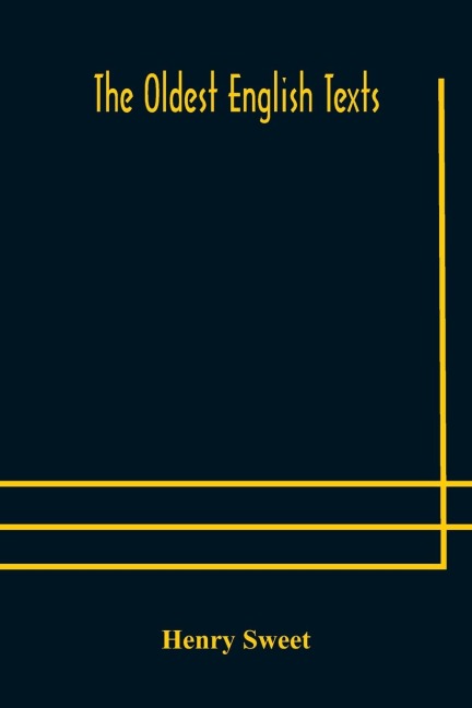 The Oldest English texts - Henry Sweet