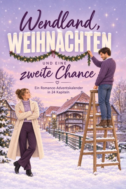 Wendland, Weihnachten und eine zweite Chance - Amelia Schmied