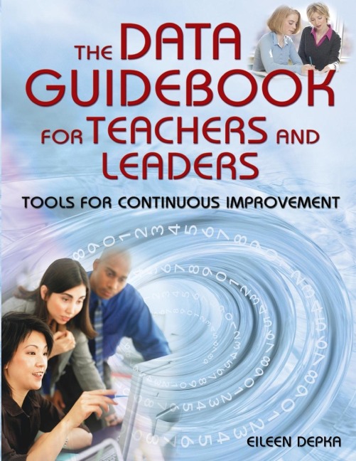 The Data Guidebook for Teachers and Leaders - Eileen Depka