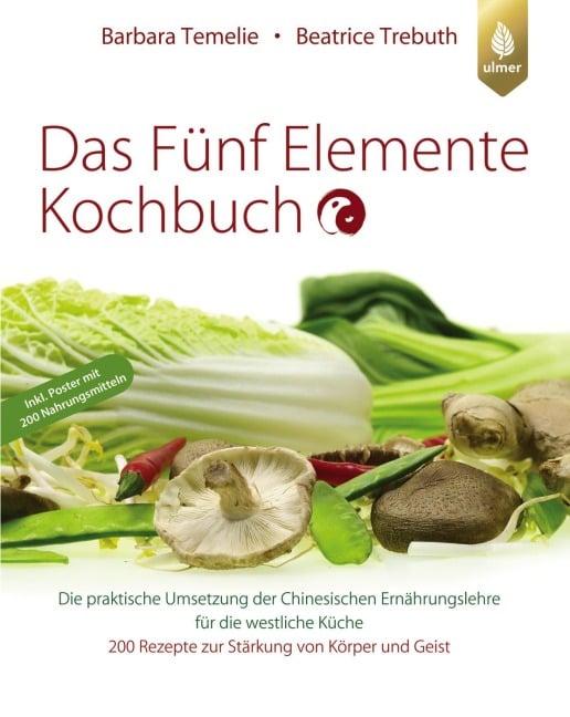 Das Fünf Elemente Kochbuch - Barbara Temelie, Beatrice Trebuth