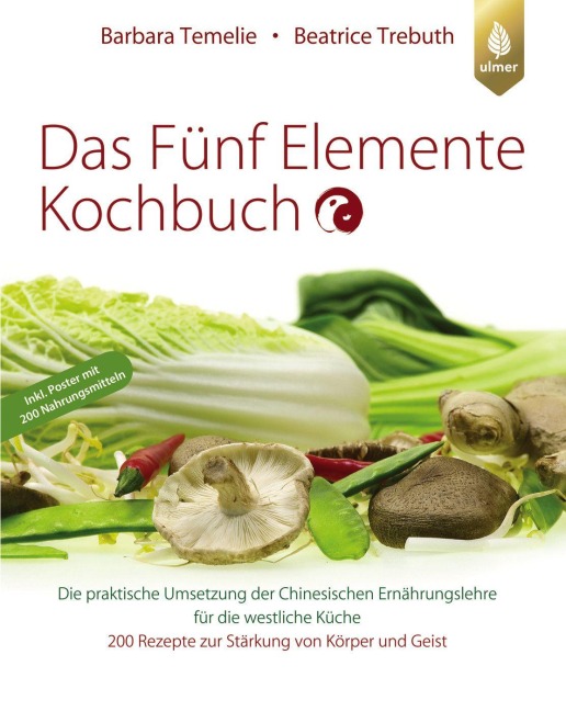 Das Fünf Elemente Kochbuch - Barbara Temelie, Beatrice Trebuth