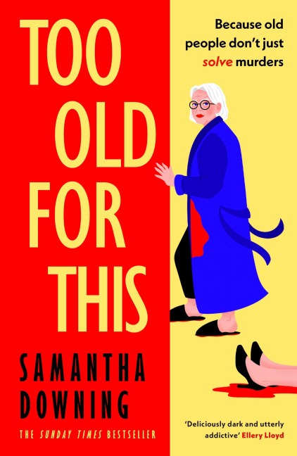 Too Old For This - Samantha Downing