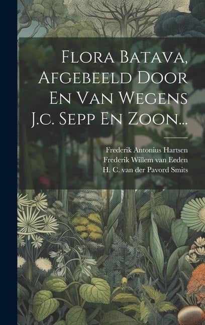 Flora Batava, Afgebeeld Door En Van Wegens J.c. Sepp En Zoon... - Jan Kops
