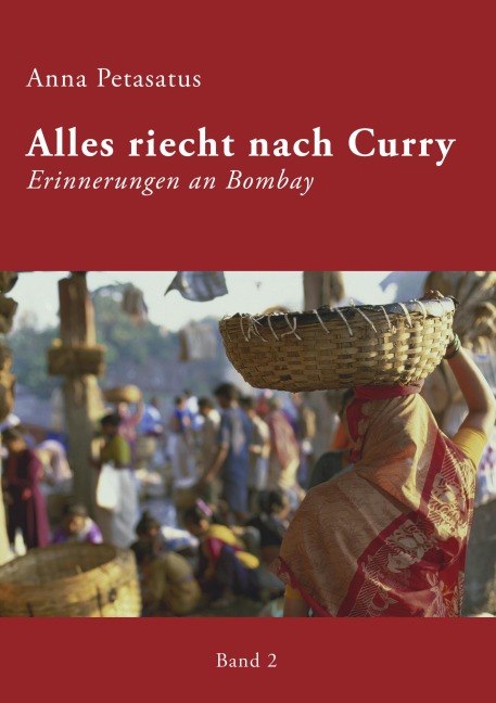 Alles riecht nach Curry, Band 2 - Anna Petasatus
