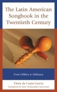 Cover-Bild zum Titel 'The Latin American Songbook in the Twentieth Century' von 'Tânia Da Costa Garcia'