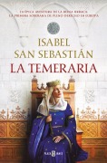 Cover-Bild zum Titel 'La Temeraria / The Reckless One' von 'Isabel San Sebastián'