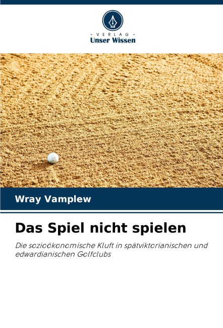 Das Spiel nicht spielen - Wray Vamplew