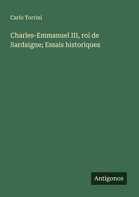 Charles-Emmanuel III, roi de Sardaigne; Essais historiques - Carlo Torrini