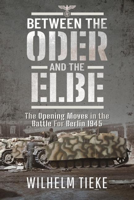 Between the Oder and the Elbe - Wilhelm Tieke
