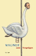 Cover-Bild zum Titel 'Wagner zum Vergnügen' von ''