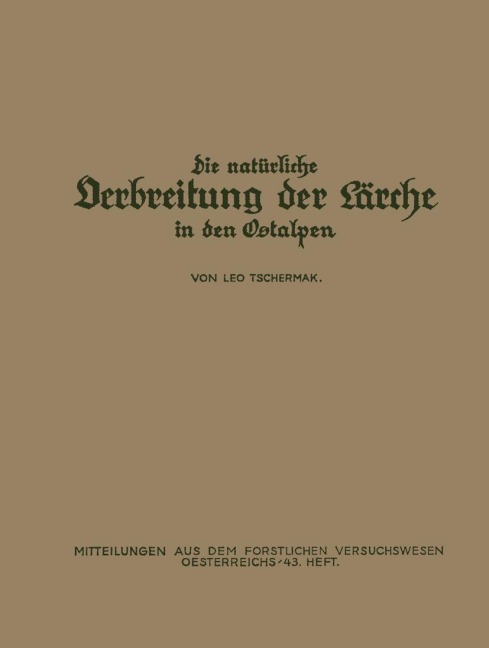 Die Natürliche Verbreitung der Lärche in den Ostalpen - Na Tschermak, Na Fenaroli