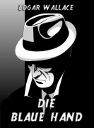 Cover-Bild zum Titel 'Die blaue Hand' von 'Edgar Wallace'