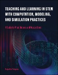 Teaching and Learning in STEM With Computation, Modeling, and Simulation Practices - Alejandra J. Magana