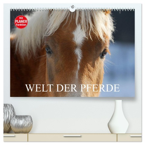 Welt der Pferde (hochwertiger Premium Wandkalender 2025 DIN A2 quer), Kunstdruck in Hochglanz - Sigrid Starick