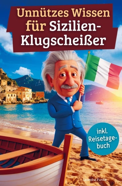 Unnützes Wissen für Sizilien-Klugscheißer - Leandra Funke