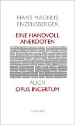 Eine Handvoll Anekdoten - Hans Magnus Enzensberger