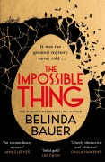 Cover-Bild zum Titel 'The Impossible Thing' von 'Belinda Bauer'