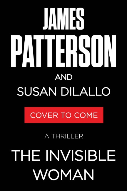 The Invisible Woman - James Patterson, Susan Dilallo