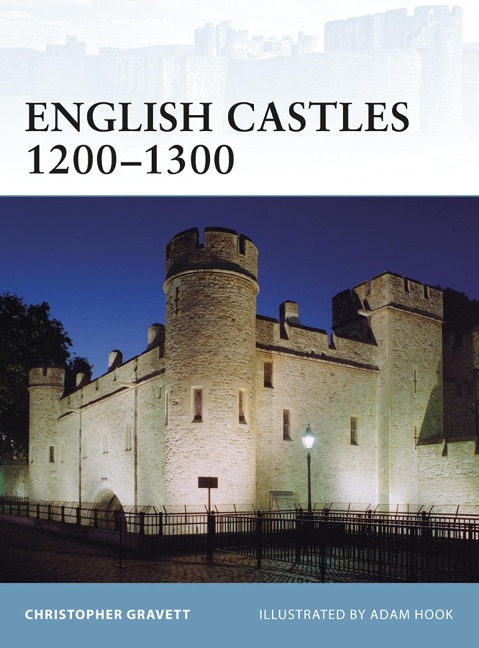 English Castles 1200-1300 - Christopher Gravett