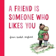 Cover-Bild zum Titel 'A Friend Is Someone Who Likes You' von 'Joan Walsh Anglund'