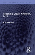 Cover-Bild zum Titel 'Teaching Clever Children, 7-11' von 'N. R. Tempest'